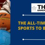 the all-time best sports to bet on featured image - football, cricket, rugby - thegamerian.com