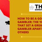 How to be a good gambler great gambler successful gamblers featured image - The Gamerian