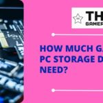 How Much Gaming PC Storage Do I Need featured image - The Gamerian gaming blog gaming blogger