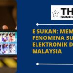 E Sukan Memahami Fenomena Sukan Elektronik di Malaysia - The Gamerian thegamerian.com Best Gaming Blog