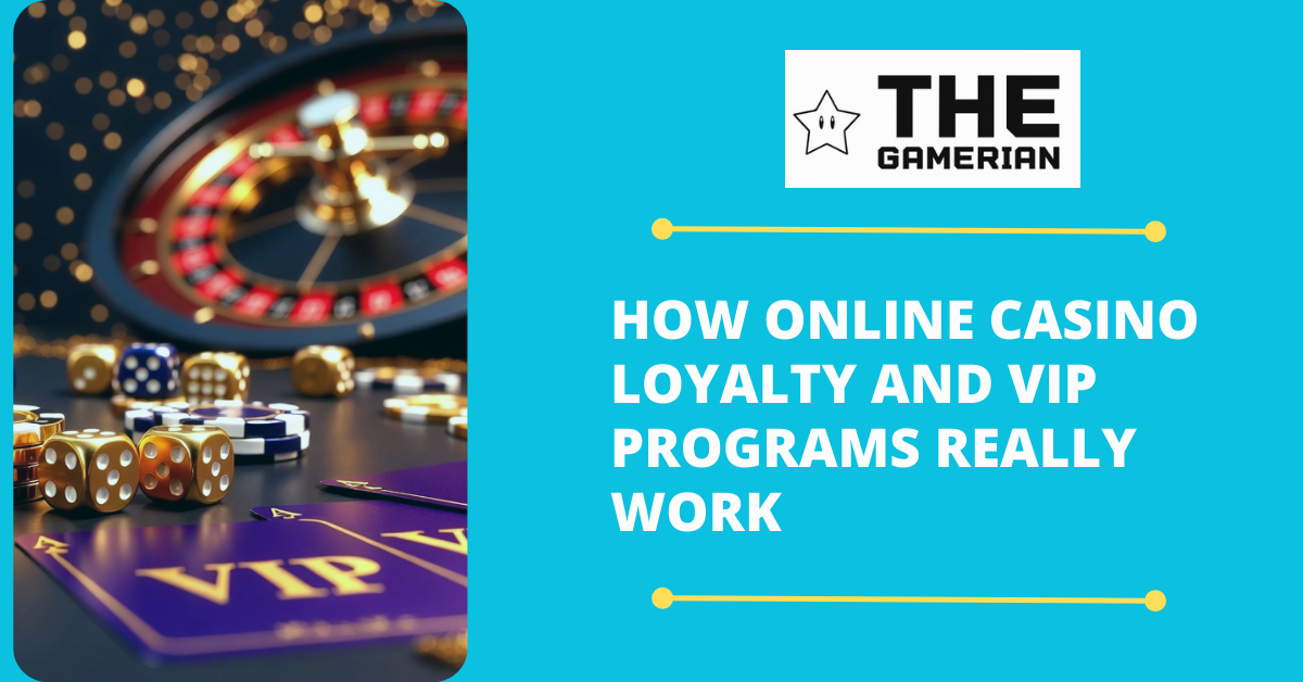 How Online Casino Loyalty and VIP Programs Really Work - thegamerian.com gaming blog