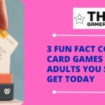 3 Fun Fact Co Party Card Games for Adults You Should Get Today - thegamerian.com gaming blog